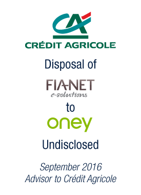 Bryan, Garnier & Co advises Credit Agricole on the disposal  of FIA-NET to Oney, creating the French leader in online trust  and anti-fraud solutions