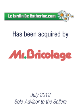 Bryan, Garnier & Co announces the disposal of Le Jardin de Catherine, leading e-Commerce website on Garden Equipment in France, to Group Mr Bricolage